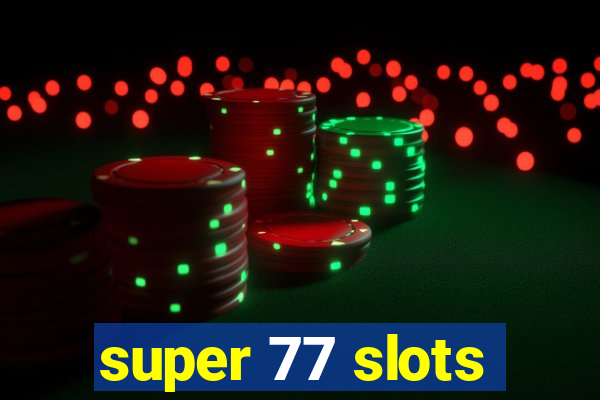 super 77 slots