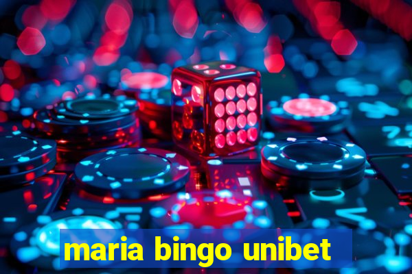 maria bingo unibet