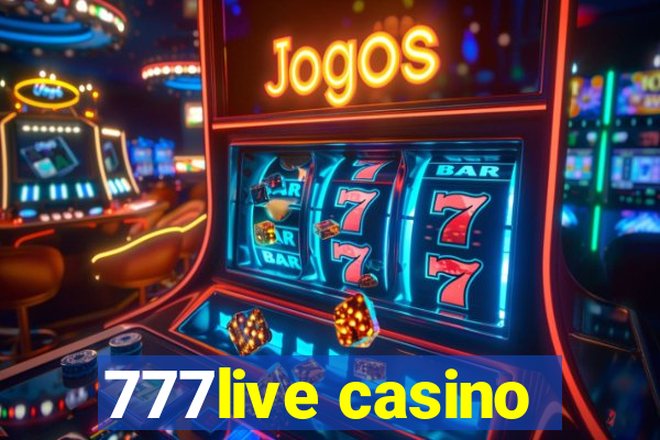 777live casino