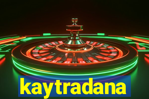 kaytradana