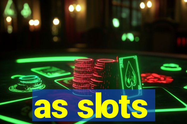 as slots