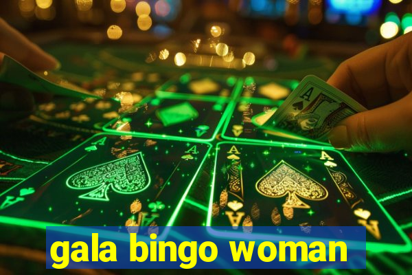 gala bingo woman