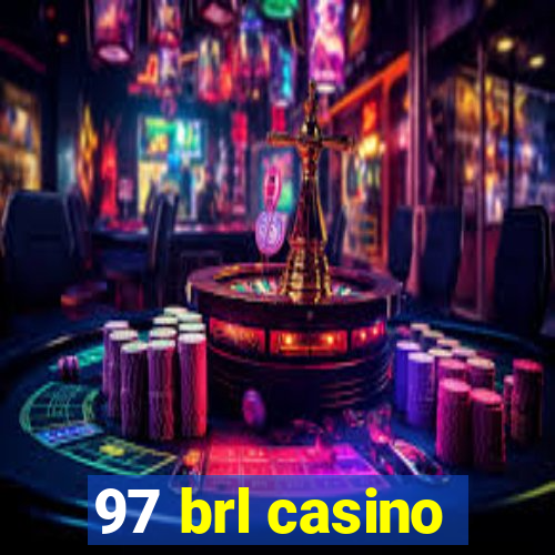 97 brl casino