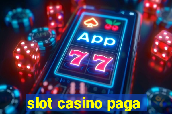 slot casino paga