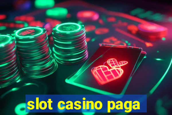 slot casino paga