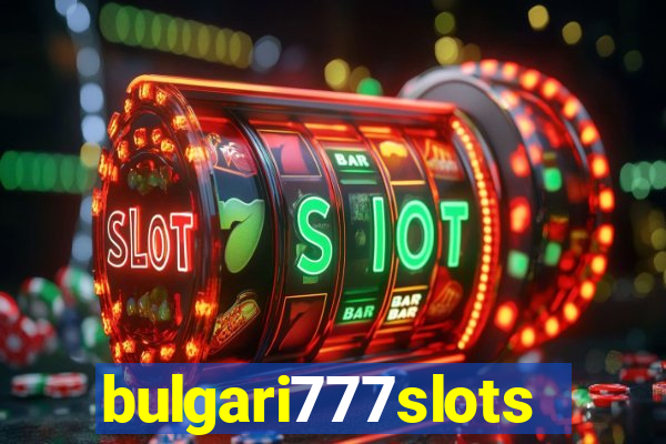 bulgari777slots.com