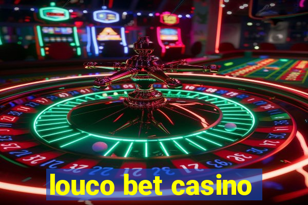 louco bet casino