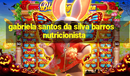 gabriela santos da silva barros nutricionista