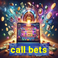 call bets