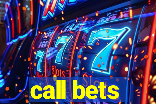 call bets