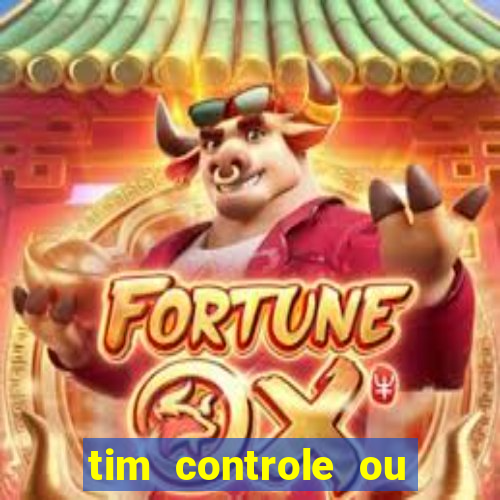 tim controle ou tim beta