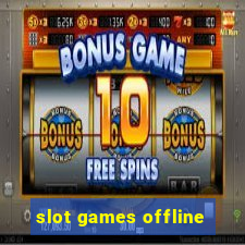 slot games offline