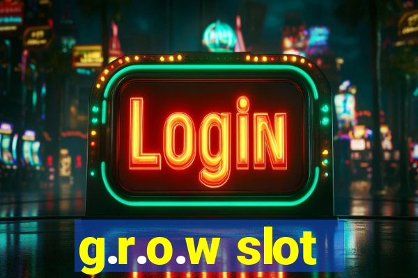 g.r.o.w slot