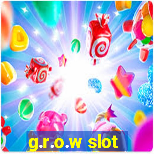 g.r.o.w slot