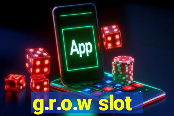 g.r.o.w slot