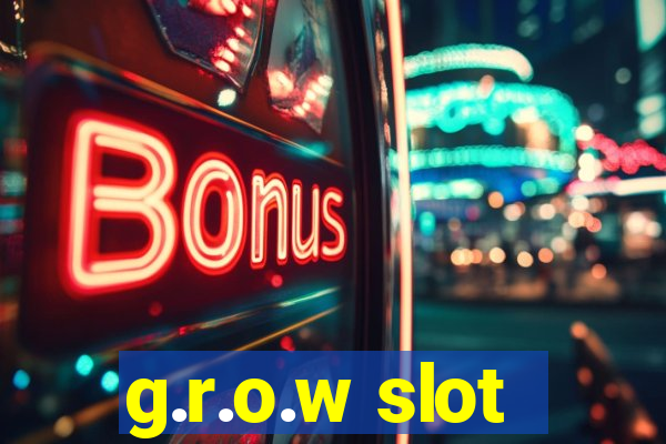 g.r.o.w slot