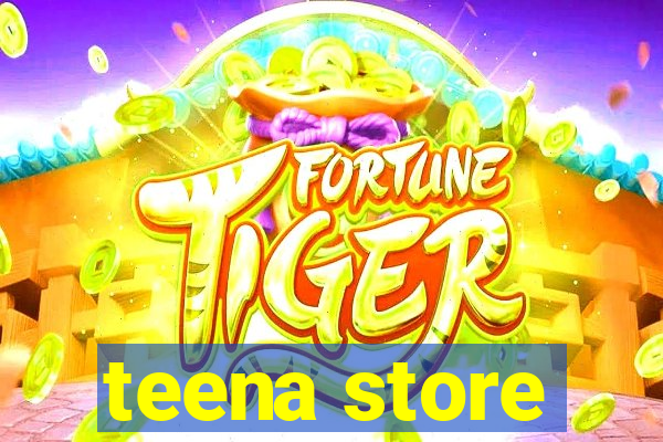 teena store