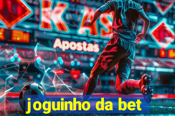 joguinho da bet