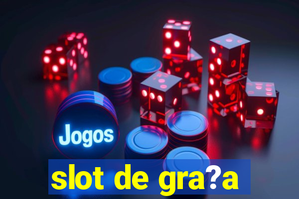 slot de gra?a