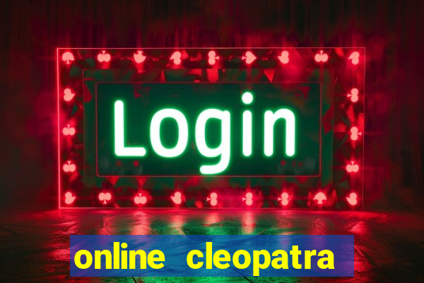 online cleopatra slots free