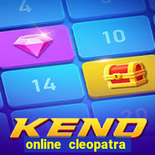 online cleopatra slots free