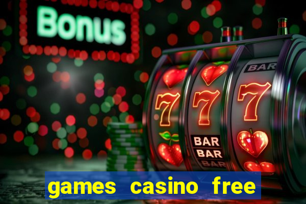 games casino free slot machines