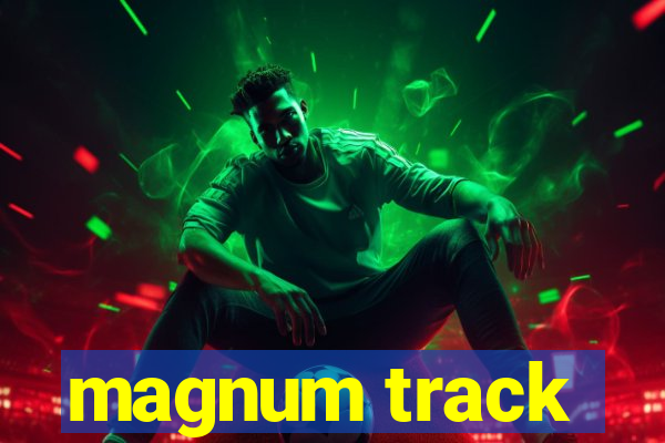 magnum track