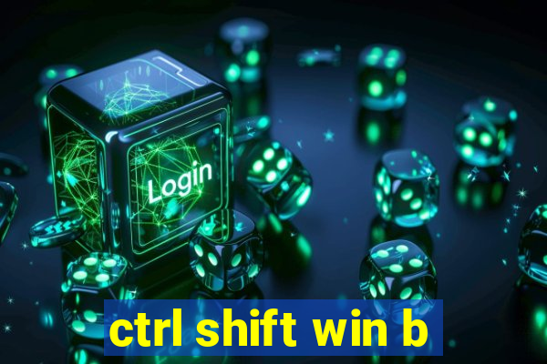 ctrl shift win b