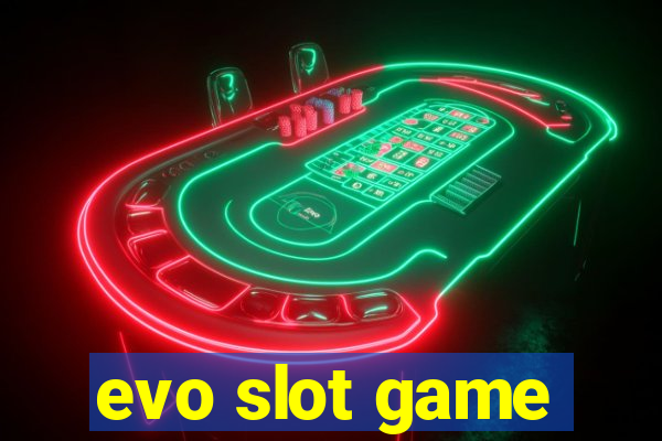 evo slot game