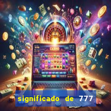 significado de 777 lei da atração