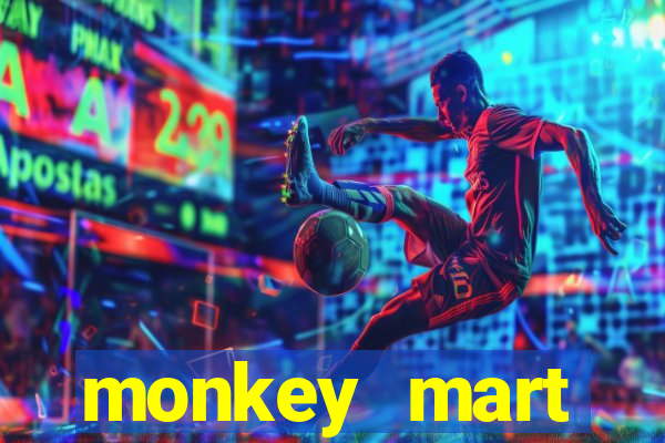 monkey mart dinheiro infinito