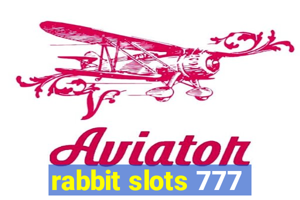 rabbit slots 777