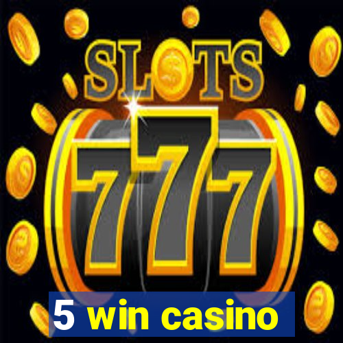 5 win casino