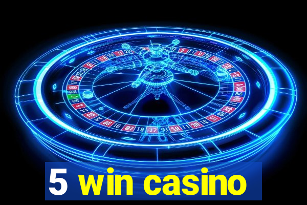 5 win casino