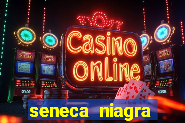 seneca niagra resort and casino