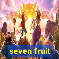 seven fruit