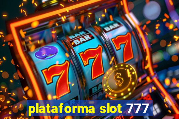 plataforma slot 777