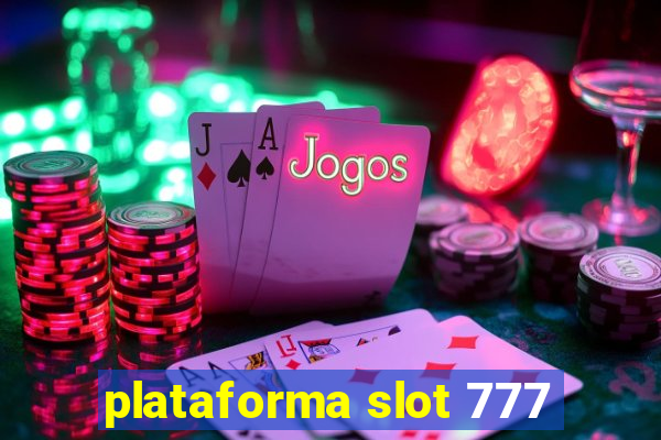 plataforma slot 777