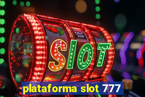 plataforma slot 777