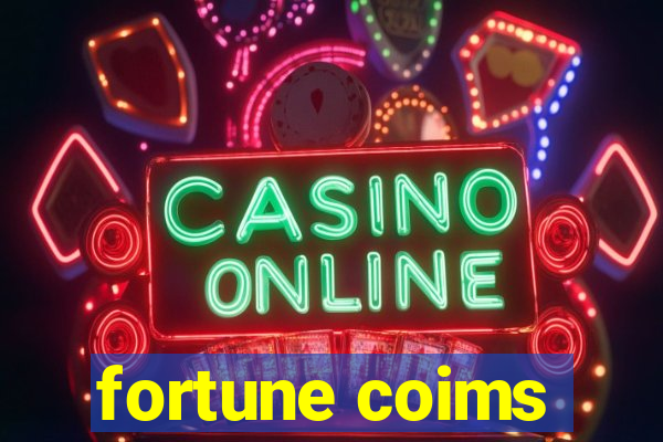 fortune coims