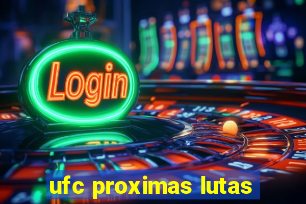 ufc proximas lutas