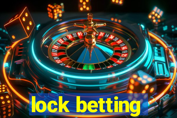 lock betting