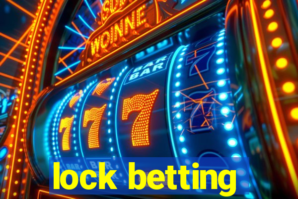 lock betting