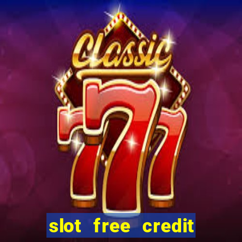 slot free credit ??? ???? ??? ??? ???? ????