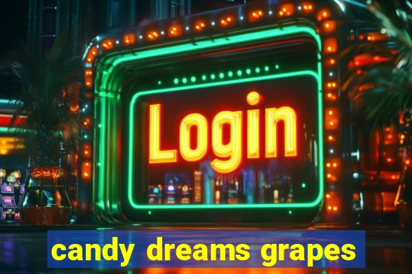 candy dreams grapes