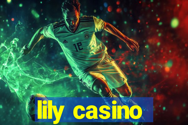 lily casino