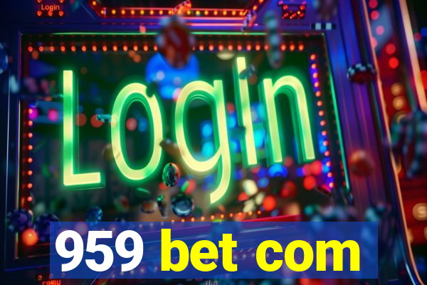 959 bet com