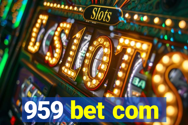 959 bet com