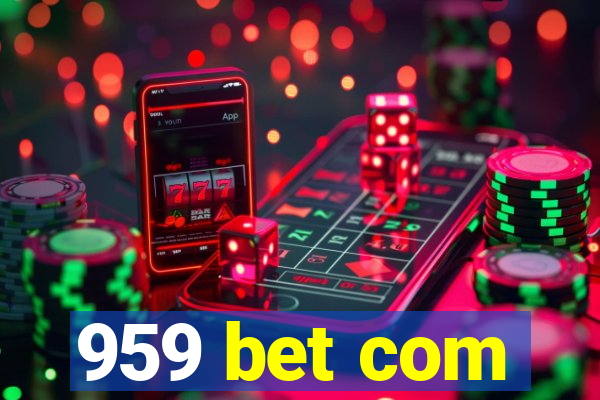 959 bet com