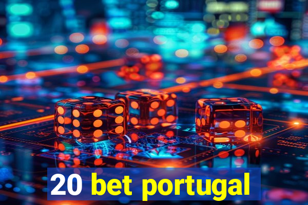 20 bet portugal